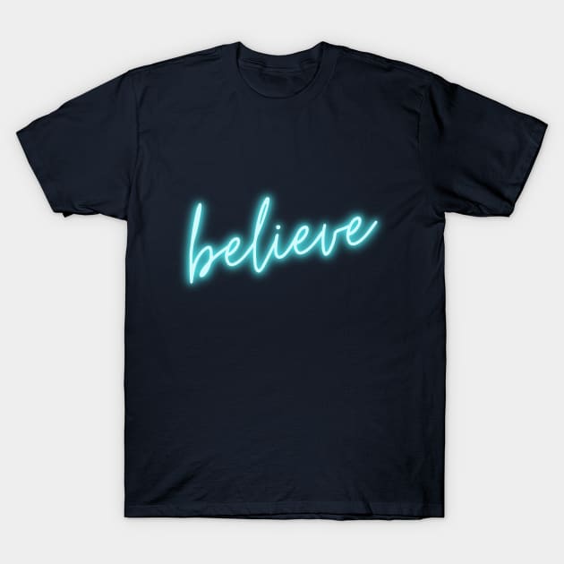 Believe T-Shirt by Maan_POD